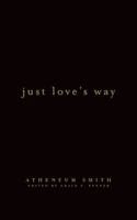 Just Love's Way 1951937651 Book Cover