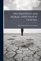 Die Identität Der Moral- Und Natur- Gesetze... 1271037963 Book Cover