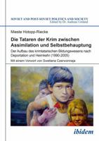 Die Tataren der Krim zwischen Assimilation und Selbstbehauptung: Der Aufbau des krimtatarischen Bildungswesens nach Deportation und Heimkehr ... Politics and Society) 3898219402 Book Cover