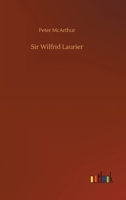 Sir Wilfrid Laurier 1514160501 Book Cover