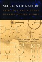 Secrets of Nature: Astrology and Alchemy in Early Modern Europe (Transformations: Studies in the History of Science and Technology) 0262640627 Book Cover