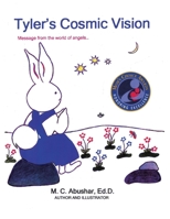 Tyler's Cosmic Vision: Message from the world of angels.... 1736864254 Book Cover