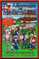 The Adventures of Medieval Bob 1449561969 Book Cover