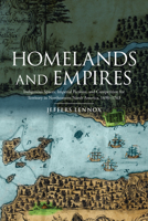 Homelands and Empires: Indigenous Spaces, Imperial Fictions, and Competition for Territory in Northeastern North America, 1690-1763 1442614056 Book Cover