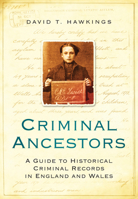 Criminal Ancestors (Social History) 0750950579 Book Cover