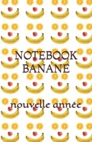 Notebook banane: nouvelle année (French Edition) 1670067467 Book Cover