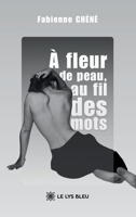 À fleur de peau, au fil des mots (French Edition) B0G5LN825Z Book Cover