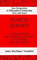 Plato's Sophist: A Translation With A Detailed Account Of Its Theses And Arguments (New Perspectives in Philosophical Scholarship: Texts and Issues) 0820474177 Book Cover