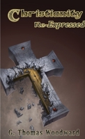 Christianity Re-Expressed 1300025980 Book Cover
