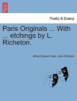 Paris Originals ... With ... etchings by L. Richeton. 1241158908 Book Cover