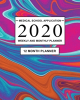 Medical School Application 2020 Weekly and Monthly Planner : 12 Month Planner for Medical Application and Preparing for the Medical Entrance Exams (MCAT, UCAT, BMAT, GAMSAT, IMAT) 1709844779 Book Cover