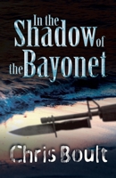 In the Shadow of the Bayonet 1780037619 Book Cover