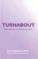 Turnabout: New Help for Woman Alcoholic 0880890177 Book Cover