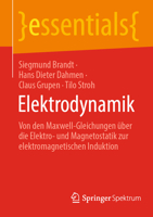Elektrodynamik: Von den Maxwell-Gleichungen über die Elektro- und Magnetostatik zur elektromagnetischen Induktion (essentials) 366264312X Book Cover
