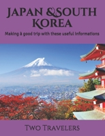 Japan &South Korea: Making à good trip with these useful informations B09C2ZVF83 Book Cover
