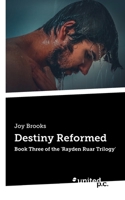 Destiny Reformed: Book Three of the 'Rayden Ruar Trilogy' 1642681954 Book Cover
