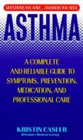 Asthma: Questions You Have, Answers You Need (Questions You Have...Answers You Need Series) 1882606426 Book Cover