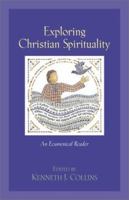 Exploring Christian Spirituality: An Ecumenical Reader 0801022339 Book Cover