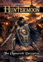 Huntermoon - The Ogmareth Deception B0CGL2LNZB Book Cover