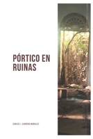 Pórtico en Ruinas (Spanish Edition) B0CNYBHPCD Book Cover