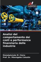 Analisi del comportamento dei costi e performance finanziaria delle industrie (Italian Edition) 6208739993 Book Cover
