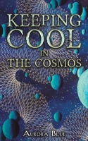 Keeping Cool in the Cosmos 1035875845 Book Cover