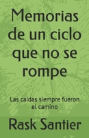 Memorias de un ciclo que no se rompe: Las caídas siempre fueron el camino (Spanish Edition) B0GF639MDC Book Cover