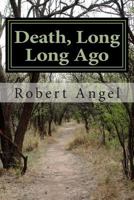 Death, Long Long Ago: A Dr. Ray Raether South Carolina RV Travel Mystery 1502949423 Book Cover