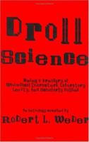 Droll Science: Being a Treasury of Whimsical Characters, Laboratory Levity, and Scholarly Follies 0896031128 Book Cover