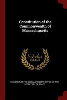 Constitution of the Commonwealth of Massachusetts 1015522378 Book Cover