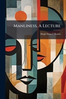 Manliness, a Lecture 1272752119 Book Cover