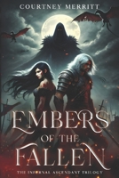 Embers of the Fallen: The Infernal Ascendant Trilogy 1764013107 Book Cover