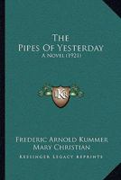 The Pipes of Yesterday: A Novel 1437084869 Book Cover