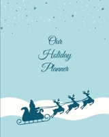 Holiday Planner: Christmas Organizer for Projects, Expenses and Budget, Meal and Grocery, Shopping, Party Plans, Order tracker, Schedule, Checklists, Memory Journal and more 1704063914 Book Cover