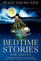 Bedtime Stories for Adults: 17 Guided Meditation Sleep Stories for Insomnia, Hypnosis, Anxiety, Mindfulness, Guided Imagery, and Spiritual Brain Healing B086ML1SQC Book Cover