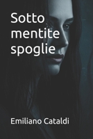 Sotto mentite spoglie (Italian Edition) B0F6K1SZB4 Book Cover