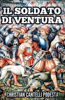 Il soldato di ventura (Italian Edition) B0FKMCSKXK Book Cover