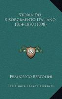 Storia Del Risorgimento Italiano, 1814-1870 (1898) 1166745783 Book Cover