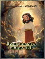 Jesús nuestro amigo fiel. (Spanish Edition) B0FH73YHBZ Book Cover