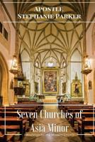 Seven Churches of Asia Minor: Revelation for the Modern Church 1530915112 Book Cover