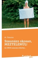 Szaun�zz okosan, MEZTELEN�L!: Az OKOS szaun�s etikettje... 3710348102 Book Cover