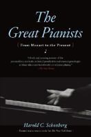 The Great Pianists: From Mozart to the Present 0671289993 Book Cover