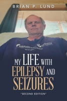 My Life with Epilepsy and Seizures: "Second Edition" B0GT5QDY9Y Book Cover