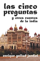 Las Cinco Preguntas Y Otros Cuentos de la India 1793966834 Book Cover