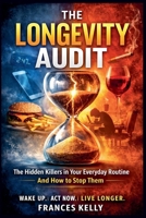 The Longevity Audit: The Hidden Things in Your Daily Life That Are Quietly Shortening Your Healthspan B0GY2FZ6QH Book Cover
