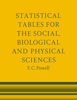 Statistical Tables for the Social Biological and Physical Sciences 0521284732 Book Cover