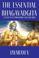 The Essential Bhagavadgita: A Study in Its Philosophy and Doctrine 1935760211 Book Cover