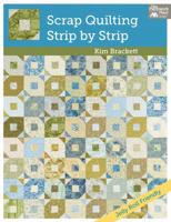 Scrap Quilting, Strip by Strip 160468299X Book Cover