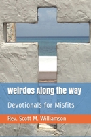 Weirdos Along the Way: Devotionals for Misfits B08YQM3XRF Book Cover