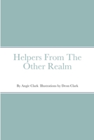 Helpers From The Other Realm 1734557621 Book Cover